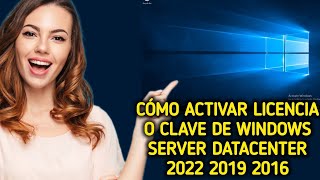 Cómo activar la licenciaclave de Windows Server Datacenter 2022 2019 2016 [upl. by Esina]