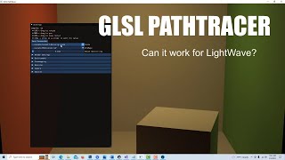 GLSL Pathtracer Can it work for LightWave [upl. by Anirazc990]