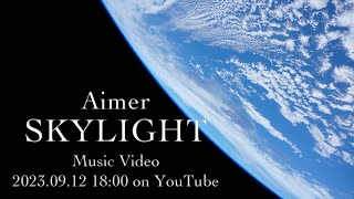 Aimer 「SKYLIGHT」 Music Video Teaser Movie（Supported by STAR SPHERE） [upl. by Essam]