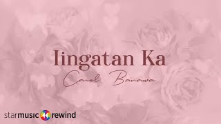 Iingatan Ka  Carol Banawa Lyrics [upl. by Tnecillim236]