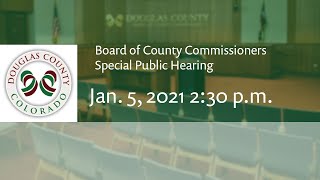 Board of Douglas County Commissioners  Jan 5 2021 Special Public Hearing [upl. by Eah]