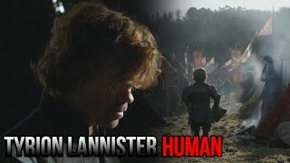 Tyrion Lannister  HUMAN [upl. by Iahc83]