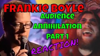 Frankie Boyle  Audience Annihilation Part 1  Reaction [upl. by Hugues]