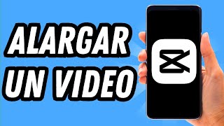 Como alargar un video en CapCut 3 MÉTODOS GUÍA COMPLETA [upl. by Crescint428]