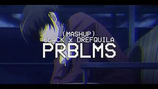 6lack x DrefQuila  PRBLMS MASHUP LyricsLetra [upl. by Hussein]