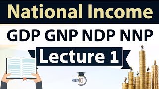 National income  GDP GNP NDP NNP Explained  Indian Economy Part 11  Concepts of Macro Economics [upl. by Alfy]