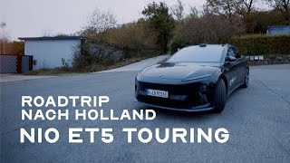 NIO ET5 TOURING  Autobahn Langstreckentest  ab nach Holland [upl. by Leanard]