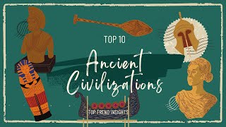 Top 10 Ancient Civilizations [upl. by Arised]