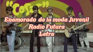 Enamorado de la moda juvenil Letra  Radio Futura [upl. by Neleb713]