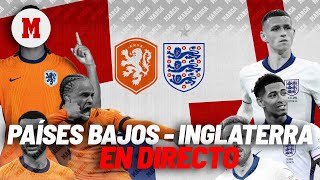 PAÍSES BAJOS  INGLATERRA EN DIRECTO I Última hora y previa en vivo [upl. by Sivek]