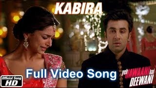 Kabira  Full Video Song  Yeh Jawaani Hai Deewani HD Ranbir Kapoor Deepika Padukone [upl. by Eadrahc]