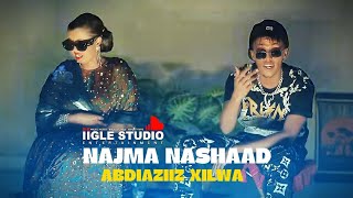 NAJMA NASHAAD FT ABDIAZIIZ XILWA WAA DHAB HEES CUSUB 2024 [upl. by Evonne57]