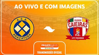 JOGO COMPLETO ARAÇATUBA X COLORADO CAIEIRAS  RODADA 12PAULISTA SUB23 2ª DIV SICREDI 2024 [upl. by Lemcke29]