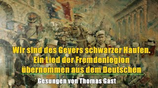 Wir sind des Geyers schwarzer Haufen Ein Lied der Fremdenlegion übernommen aus dem Deutschen [upl. by Adnawat]