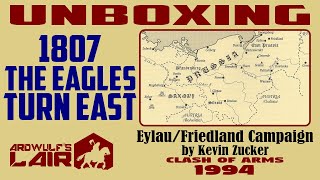 Unboxing 1807 The Eagles Turn East Clash of Arms 1994 [upl. by Nelag]