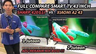 ADU MEKANIK NIH BOSS ‼️ SMART TV XIAOMI VS SHARP 4243 INCH ‼️ MANA YANG LEBIH HEBAT ⁉️ [upl. by Jaunita524]