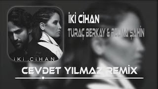 Turaç Berkay feat Belma Şahin  Dünyalarım Dursa  Cevdet Yılmaz Remix   İki Cihan [upl. by Marutani]