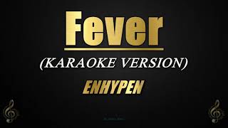 Fever  ENHYPEN KaraokeInstrumental [upl. by Nami456]