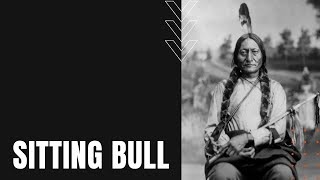 Sitting Bull [upl. by Cowley]