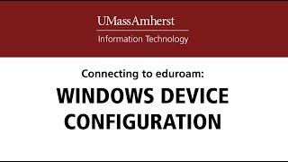 Windows Eduroam Setup Guide  UMass Amherst [upl. by Yvaht]