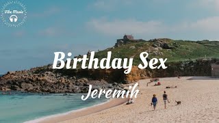 Jeremih  Birthday Sex Lyrics 🎵 [upl. by Cecily]