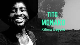 Tito Monako  Kilima Lagura Official Audio 2024 [upl. by Tera]