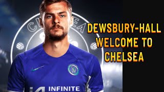 KIERNAN DEWSBURY HALL SIGNS FOR CHELSEA  HERE WE GO [upl. by Analra]