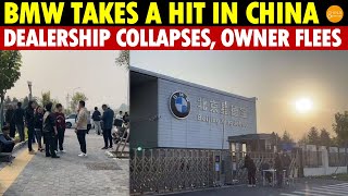 BMW Faces Another Blow in China World’s First 5S Dealership Collapses With Owner on the Run [upl. by Carmelo]