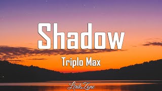 Shadow  TriploMax Lyrics dan Terjemahan 🎵 [upl. by Ailiec]