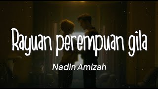 Nadin Amizah  Rayuan Perempuan Gila Lirik [upl. by Erund]