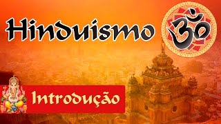 Hinduísmo  HISTÓRIA DO HINDUÍSMO  INTRODUÇÃO  MAHABHARATA  RAMAYANA  BHAGAVAGITÃ [upl. by Ysabel455]