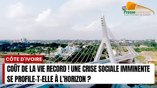 Côte d’Ivoire  Coût de la vie record  Une crise sociale imminente se profiletelle à l’horizon [upl. by Idaf65]