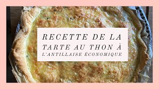 RECETTE DE MA TARTE AU THON ÉCONOMIQUE ET À L’ANTILLAISE [upl. by Sorodoeht890]