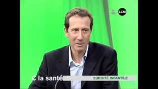 La surdité infantile  C la Santé [upl. by Ttekcirc]