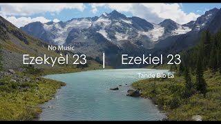 Ezekyèl 23 San Mizik  Bib La Kreyol Ayisyen  Ezekiel 23 Without Music  The Bible Haitian Creole [upl. by Ahsirpac]