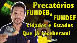 Pagamento dos precatórios do Fundeb e do Fundef cidades e estados que já receberam [upl. by Orfurd]