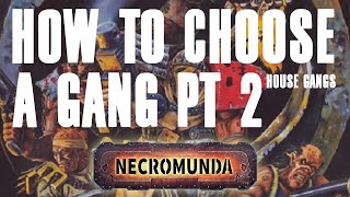 2 The House Gangs  How To Choose a Gang in Necromunda [upl. by Icyaj]