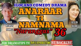 NARANGGAS36 anaraartinamnama ilocanodrama lovestory RogerRRamirez jordramatipstv [upl. by Maidel]