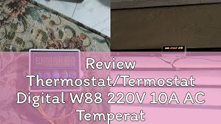 Review ThermostatTermostat Digital W88 220V 10A AC Temperature Controller [upl. by Eimirej]