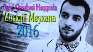 Yep Yeni Super Musiqili Meyxana 2016 Sahil Qesebesi Primorski Haqqında  Elşen Babayev [upl. by Einhpad]