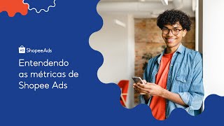 Entendendo as MÉTRICAS DE SHOPEE ADS ShopeeBR [upl. by Florence]