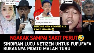 NGAKAK SAMPAI SAKIT PERUT🤣‼️SINDIRAN LUCU NETIZEN UNTUK FUFUFAFA‼️PIDATO MALAH NGANTUK❓ [upl. by Arreip]