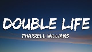 Pharrell Williams  Double Life Lyrics [upl. by Akcirred]