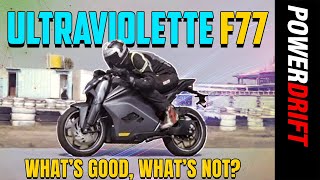 Ultraviolette F77 What’s good what’s not  Ride Review  PowerDrift [upl. by Ellenrahs43]