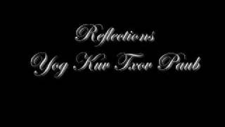 Hmong Music  Reflections  Yog Kuv Ntxov Paub [upl. by Paley]