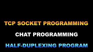 Chat program in TCP Socket Programming HalfDuplex program in TCP Socket [upl. by Gonsalve]