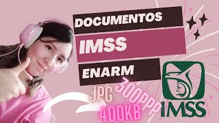 COMO SUBIR TUS DOCUMENTOS IMSS CONVOCATORIA ENARM 2023 PDF A JPG 300PPP Y 400KB [upl. by Anoit]