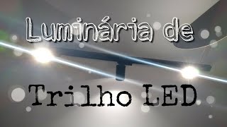 A melhor luminária Trilho de LED [upl. by Sergeant]