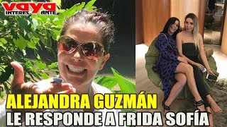 Alejandra Guzmán no se quedo callada y le responde a su hija Frida Sofía [upl. by Jennings676]