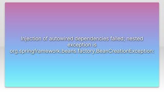 Injection of autowired dependencies failed nested exception is orgspringframeworkbeansfactor [upl. by Webster345]